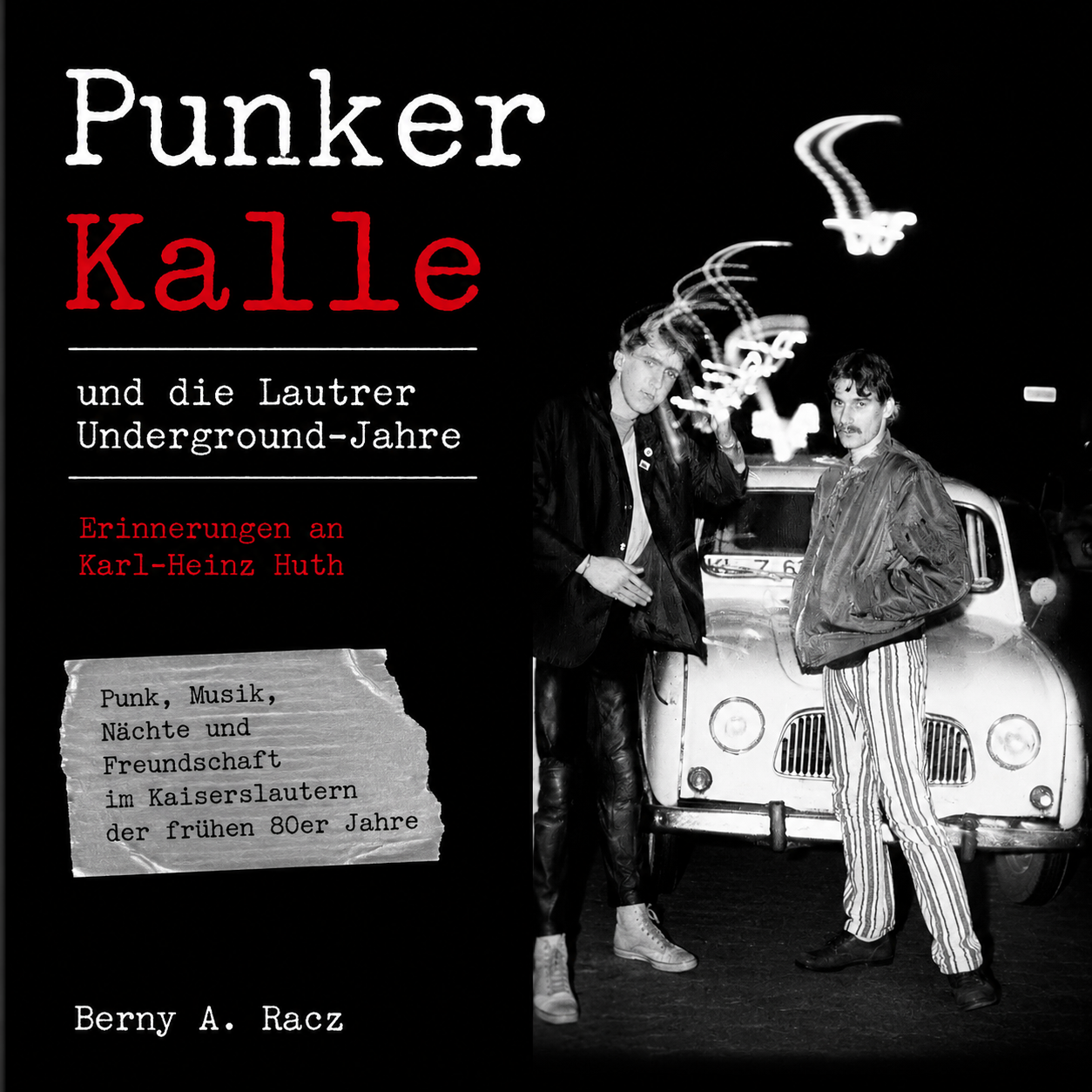 Punker Kalle Und Die Lautrer Underground Jahre – (Taschenbuch Ausgabe)