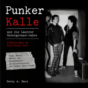 Punker Kalle Buch – Die Lautrer Underground-Jahre