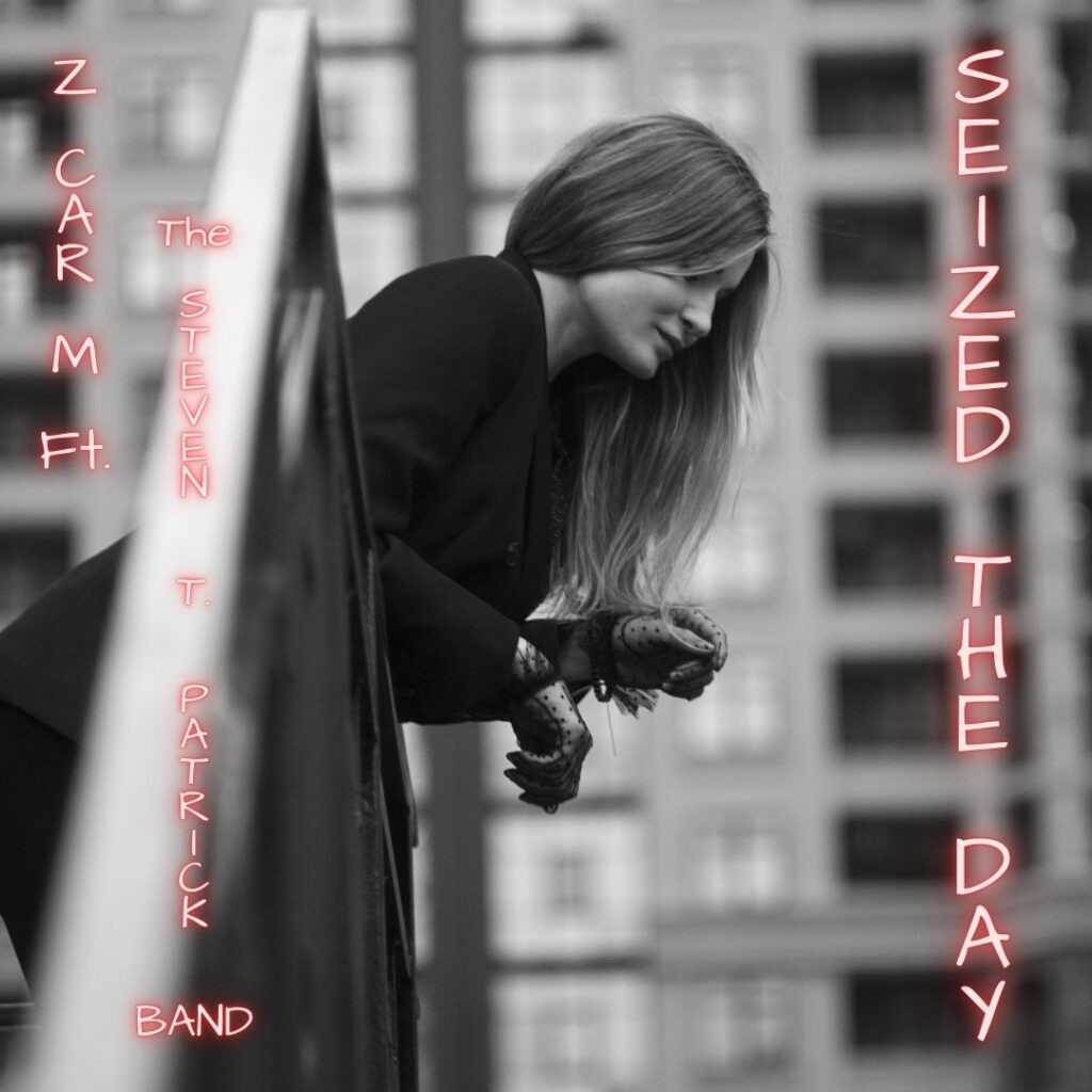 Z CAR M ft. The Steven Timothy Patrick Band – Seized The Day